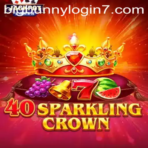 Master the Game of 40SparklingCrown and Navigate the BigBunny Login Experience