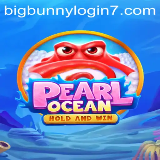 PearlOcean: The Immersive Gaming World of BigBunny Login