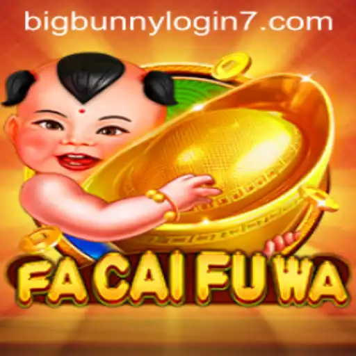 Discover FaCaiFuWa: A Thrilling Adventure with BigBunny Login