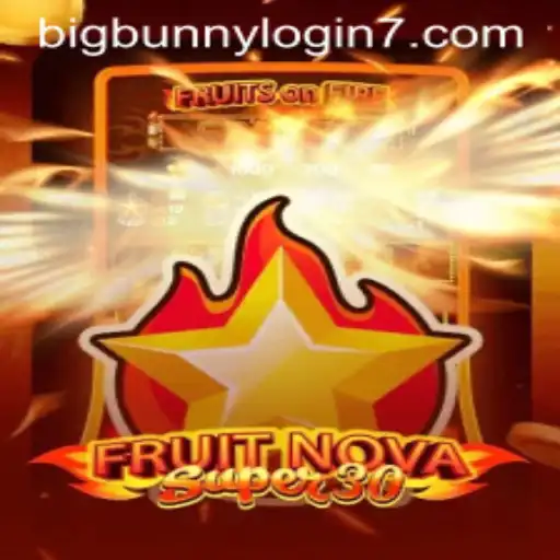 Explore FruitrNovaSupe30: A Gaming Phenomenon with Big Bunny Login