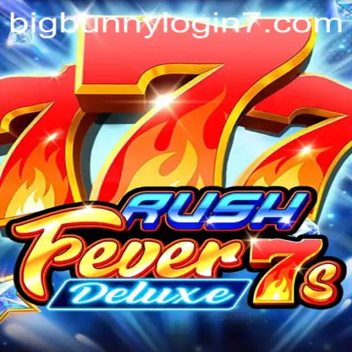 RushFever7sDeluxe: Unveiling Exciting Gameplay with BigBunny Login